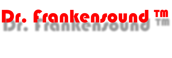 Dr. Frankensound ™